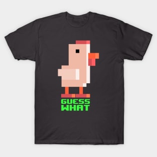 Guess what? Chicken butt! T-Shirt